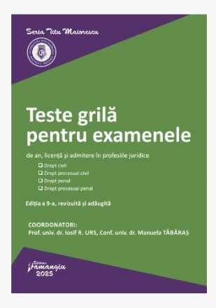 Teste grila pentru examenele de an, licenta si admitere in profesiile juridice. Editia a 9-a