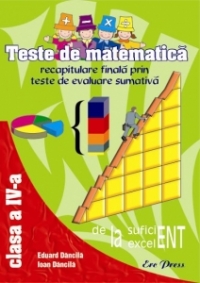 Teste de matematica - recapitulare finala prin teste de evaluare, clasa a IV-a