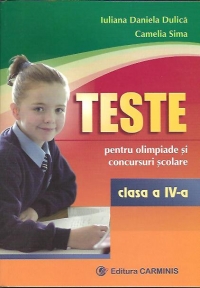 Teste pentru olimpiade si concursuri scolare. Clasa a IV-a - Limba romana si matematica