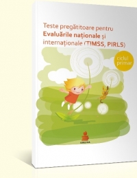 Teste pregatitoare pentru evaluarile nationale si internationale (PIRLS, TIMSS). Ciclul primar