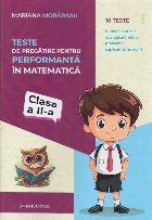 Teste de pregătire pentru performanţă în matematică : clasa a II-a,numere naturale, operaţii aritmetice, Teste de pregătire pentru performanţă în matematică : clasa a II-a,numere naturale, operaţii aritmetice,