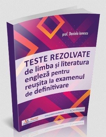 Teste rezolvate de limba si literatura engleza pentru reusita la examenul de definitivare