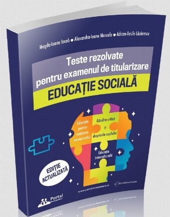 Teste rezolvate pentru examenul de titularizare. Educatie sociala