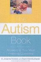 coperta The Autism Book: Answers To Your Most Pressing Questions