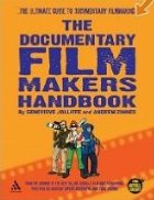 The Documentary Film Makers Handbook: A Guerilla Guide