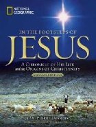 In the Footsteps of Jesus: A Journey Through His Life