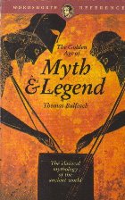 The Golden Age of Myth and Legend (Bulfinch)