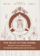 The Image of the Other: Memory and Representation of the Neighbourhood and the World