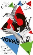 Three Novels Cesar Aira