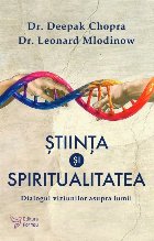 Ştiinţa şi spiritualitatea : dialogul viziunilor asupra lumii
