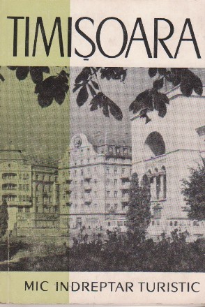 Timisoara - mic indreptar turistic