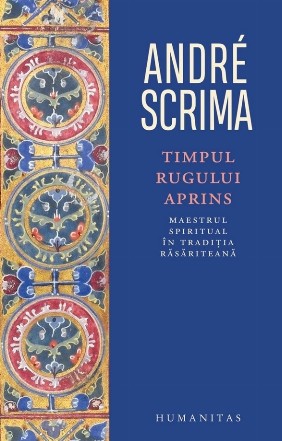 Timpul rugului aprins : maestrul spiritual în tradiţia răsăriteană