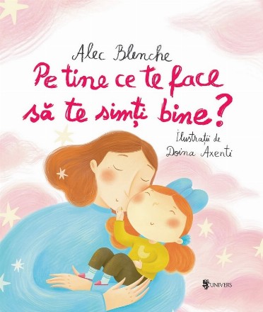 Pe tine ce te face să te simţi bine?