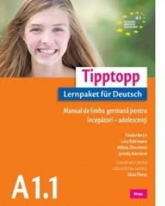 Tipptopp A1.1 - Manual de limba germana pentru incepatori - adolescenti