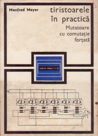 Tiristoarele in practica - Mutatoare cu comutatie fortata (traducere din limba germana)