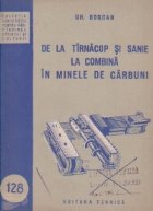 De la tirnacop si sanie la combina in minele de carbuni