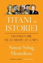 Titani ai istoriei. Giganții care ne-au modelat lumea