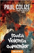 Toată violenţa oamenilor