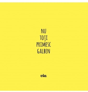 Nu toţi primesc galben