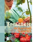 coperta Tomatele. De la pasiune la practica