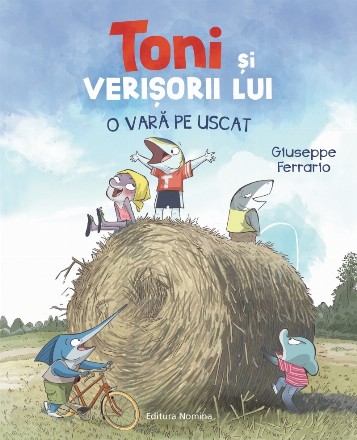 Toni şi verişorii lui : o vară pe uscat