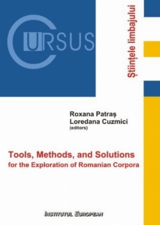 Tools, methods, and solutions for the exploration of Romanian corpora