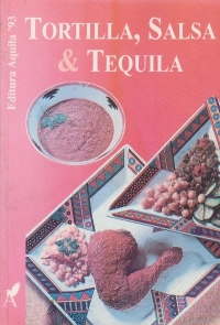 Tortilla, Salsa si Tequila