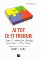 coperta Ai tot ce-ti trebuie. Cum sa traiesti in deplina armonie cu tine insuti