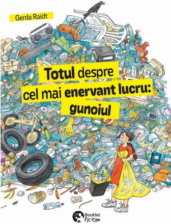 Totul despre cel mai enervant lucru : gunoiul