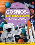 Totul despre cosmos si sistemul solar : enciclopedie,descoperă lumea, întrebare cu întrebare
