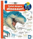 Totul despre dinozauri