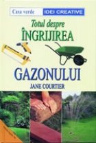coperta Totul despre ingrijirea gazonului