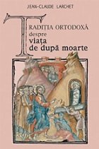 coperta Traditia ortodoxa despre viata de dupa moarte