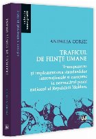 Traficul de fiinţe umane - trasnpunerea şi implementarea standardelor internaţionale şi europene în norma