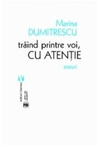 Traind printre voi, cu atentie