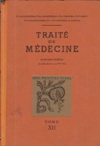 Traite de Medecine, Tome XII - Maladies Du Sang Et Des Organes Hematopoietiques