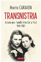 Transnistria istoria unei familii între