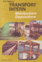 Transport intern Manipulare Depozitare