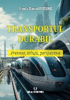Transportul durabil : premise, soluţii, perspective Transportul durabil : premise, soluţii, perspective