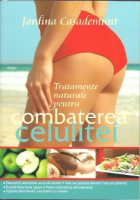 TRATAMENTE NATURALE PENTRU COMBATEREA CELULITEI