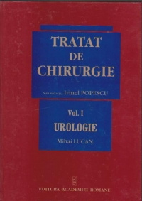 Tratat de Chirurgie. Vol. I Urologie