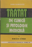 Tratat de clinica si patologie medicala, Volumul al II-lea - Rinichi-Singe