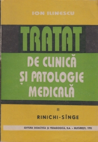 Tratat de clinica si patologie medicala, Volumul al II-lea - Rinichi-Singe