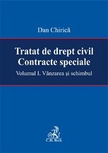 Tratat de drept civil. Contracte speciale. Volumul I. Vanzarea si schimbul