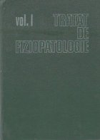 Tratat de fiziopatologie, Volumul I