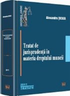 Tratat de jurisprudenta in materia dreptului muncii