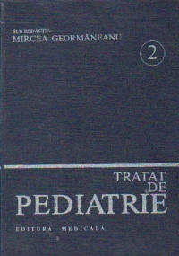 Tratat de pediatrie, Volumul al II -lea, Nutritie si alimentatie rationala. Boli ale tractului digestiv
