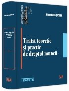 Tratat teoretic şi practic de dreptul muncii