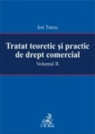 Tratat teoretic si practic de drept comercial. Volumul II