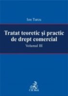 Tratat teoretic si practic de drept comercial. Volumul III
